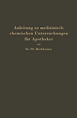 Anleitung Zu Medizinisch-Chemischen Untersuchungen Für Apotheker-..