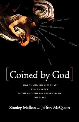 Coined By God: Words And Phrases That First Appear In English Translations Of The Bible-..