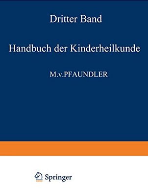 Handbuch Der Kinderheilkunde: Ein Buch Für Den Praktischen Arzt Dritter Band-..