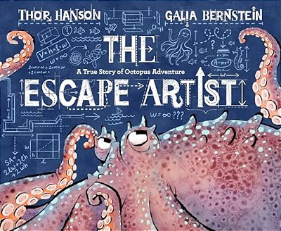 The Escape Artist: A True Story Of Octopus Adventure-..