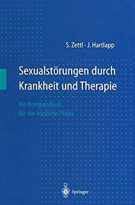 Sexualstorungen Durch Krankheit Und Therapie: Ein Kompendium Für Die Ärztliche Praxis-..