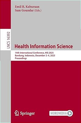 Health Information Science: 14Th International Conference, His 2025, Bandung, Indonesia, December 2-4, 2025, Proceedings-..