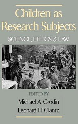 Children As Research Subjects: Science, Ethics, And Law-..