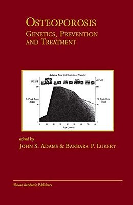 Osteoporosis: Genetics, Prevention And Treatment: Genetics, Prevention And Treatment-..