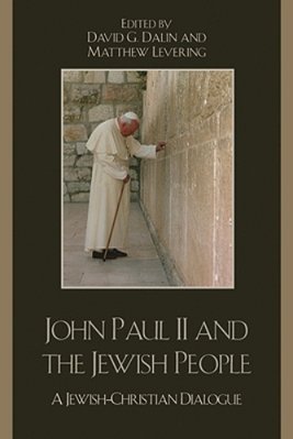 John Paul II And The Jewish People: A Jewish-Christian Dialogue-..