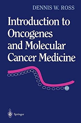 Introduction To Oncogenes And Molecular Cancer Medicine-..