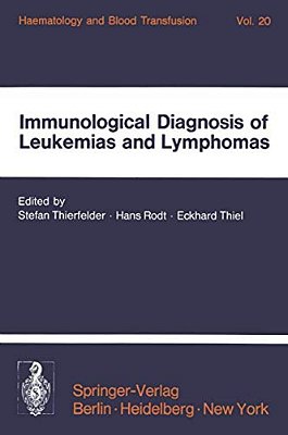 Immunological Diagnosis Of Leukemias And Lymphomas: International Symposium Of The Institut Für Hämatologie, Gsf, October 28-30, 1976 -- Neuherberg/Mu-..