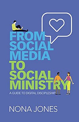 From Social Media To Social Ministry: A Guide To Digital Discipleship-..