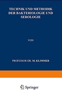 Technik Und Methodik Der Bakteriologie Und Serologie-..
