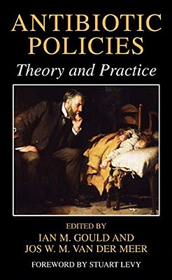 Antibiotic Policies: Theory And Practice-..