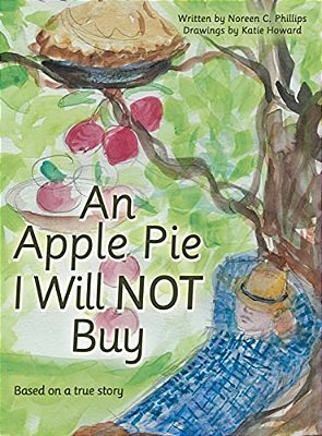 An Apple Pie I Will Not Buy: Based On A True Story-..