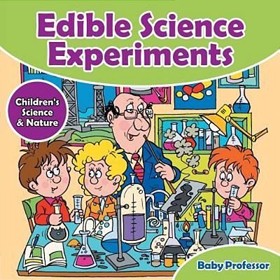 Edible Science Experiments - Children's Science & Nature-..