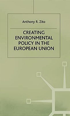 Creating Enviromental Policy In The European Union-..