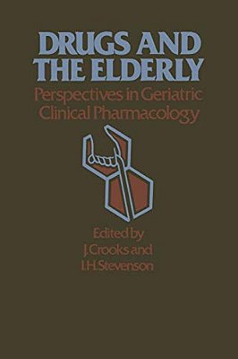 Drugs And The Elderly: Perspectives In Geriatric Clinical Pharmacology-..