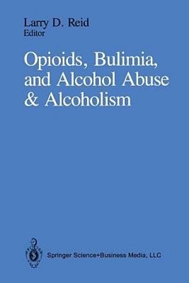 Opioids, Bulimia, And Alcohol Abuse & Alcoholism-..