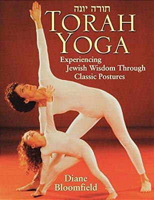 Torah Yoga: Experiencing Jewish Wisdom Through Classic Postures-..