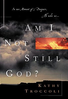 Am I Not Still God?-..