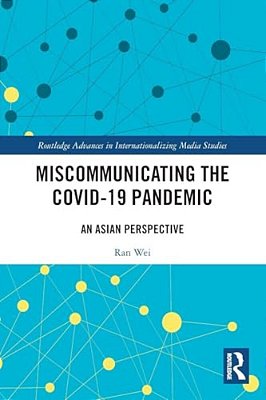 Miscommunicating The Covid-19 Pandemic: An Asian Perspective-..