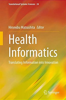 Health Informatics: Translating Information Into Innovation-..