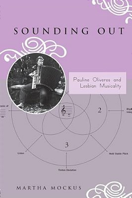 Sounding Out: Pauline Oliveros And Lesbian Musicality-..
