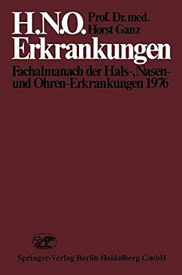 H. N. O. Erkrankungen: Fachalmanach Der Hals-, Nasen- Und Ohren-Erkrankungen 1976-..