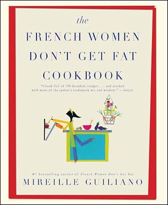 The French Women Don't Get Fat Cookbook-..