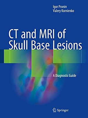 Ct And Mri Of Skull Base Lesions: A Diagnostic Guide-..
