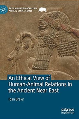 An Ethical View Of Human-Animal Relations In The Ancient Near East-..