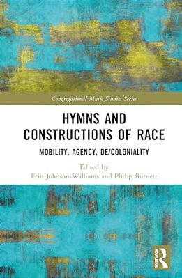 Hymns And Constructions Of Race: Mobility, Agency, De/Coloniality-..