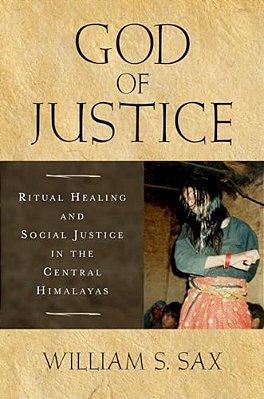 God Of Justice: Ritual Healing And Social Justice In The Central Himalayas-..