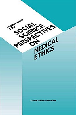Social Science Perspectives On Medical Ethics-..