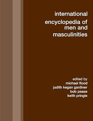 International Encyclopedia Of Men And Masculinities-..