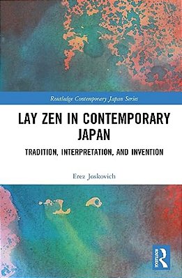 Lay Zen In Contemporary Japan: Tradition, Interpretation, And Invention-..