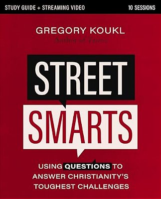 Street Smarts Study Guide Plus Streaming Video: Using Questions To Answer Christianity's Toughest Challenges-..