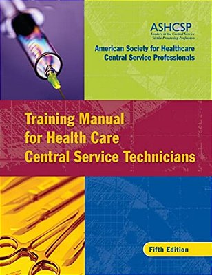 Training Manual For Health Care Central Service Technicians-..