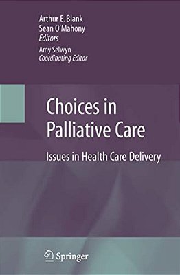 Choices In Palliative Care: Issues In Health Care Delivery-..