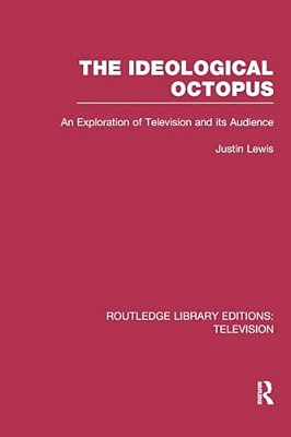 The Ideological Octopus: An Exploration Of Television And Its Audience-..