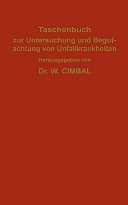 Taschenbuch Zur Untersuchung Und Begutachtung Von Unfallkrankheiten-..