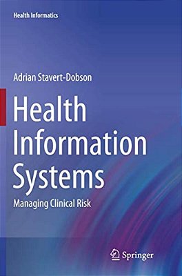 Health Information Systems: Managing Clinical Risk-..
