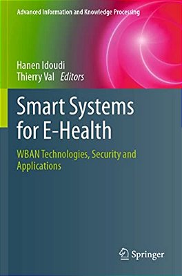 Smart Systems For E-Health: Wban Technologies, Security And Applications-..