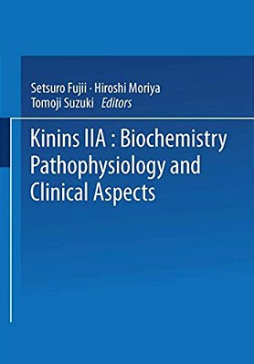 Kinins--II: Biochemistry, Pathophysiology, And Clinical Aspects-..