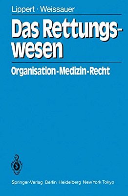 Das Rettungswesen: Organisation - Medizin - Recht-..