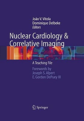 Nuclear Cardiology And Correlative Imaging: A Teaching File-..