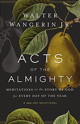 Acts Of The Almighty: Meditations On The Story Of God For Every Day Of The Year-..