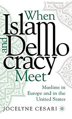 When Islam And Democracy Meet: Muslims In Europe And In The United States-..