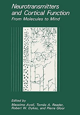 Neurotransmitters And Cortical Function: From Molecules To Mind-..
