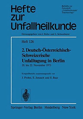 2. Deutsch-Österreichisch-schweizerische Unfalltagung In Berlin: 20. Bis 22. November 1975 39. Jahrestagung Der Deutschen Gesellschaft Für Unfallheilk-..