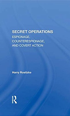 The Cia's Secret Operations: Espionage, Counterespionage, And Covert Action-..