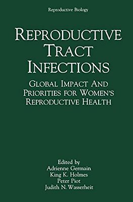 Reproductive Tract Infections: Global Impact And Priorities For Women's Reproductive Health-..
