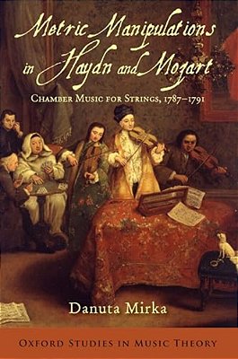 Metric Manipulations In Haydn And Mozart: Chamber Music For Strings, 1787-1791-..